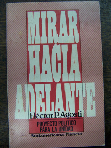 Mirar Hacia Adelante * Hector P. Agosti * Sudamericana *