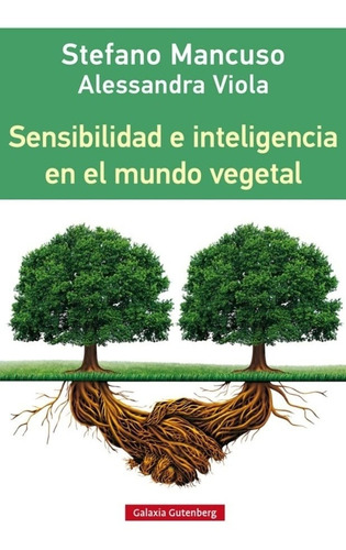 Sensibilidad E Inteligencia En El Mundo Vegetal - Stefano Ma