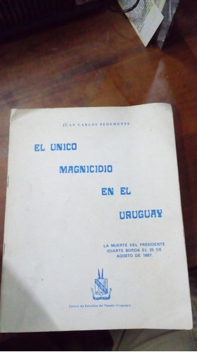 Libro El Único Magnicidio En El Uruguay