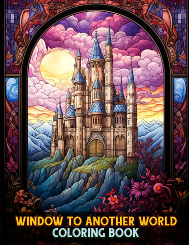 Libro: Window To Another World Coloring Book: A Magical Wind