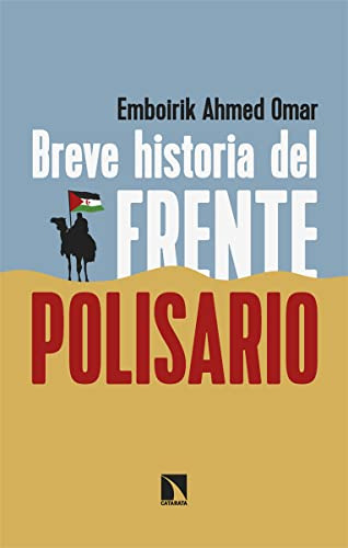 Breve Historia Del Frente Polisario - Ahmed Omar Emboirik