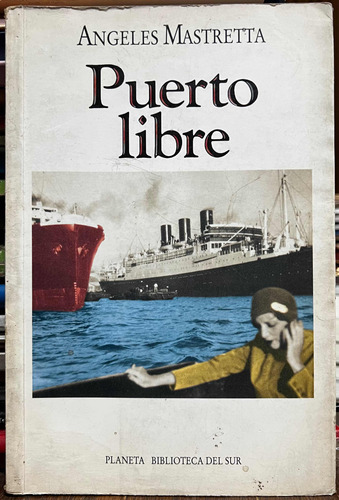 Puerto Libre - Angeles Mastretta Planeta