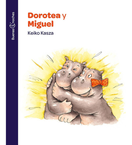 Dorotea Y Miguel - Keiko Kasza