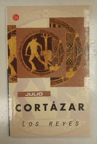 Libro Los Reyes  - Julio Cortázar 