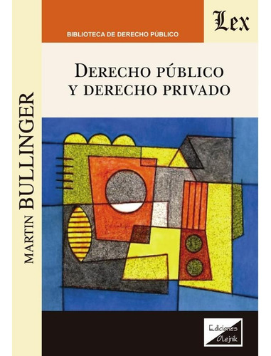 Derecho Publico Y Derecho Privado - Bullinger, Martin