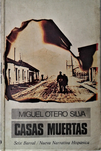 Casas Muertas - Miguel Otero Silva - Seix Barral 1977