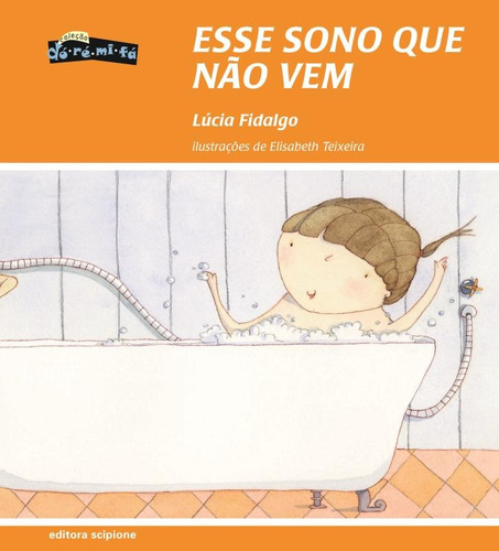 Esse sono que não vem, de Fidalgo, Lúcia. Série Dó-ré-mi-fá Editora Somos Sistema de Ensino em português, 2007