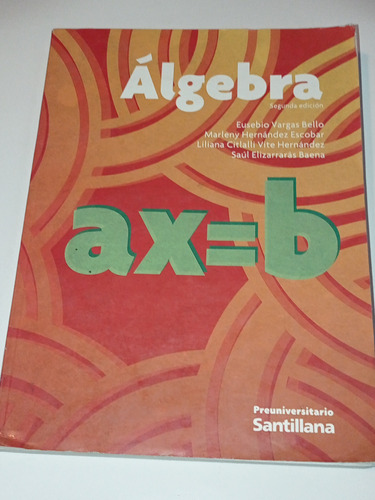 Libro: Algebra. 2a Edición Preuniversitarios Ed. Santillana 