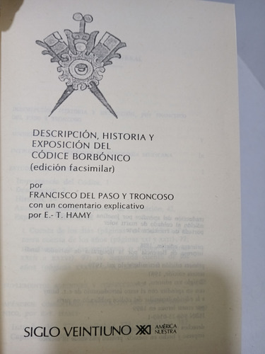 Descripción, Historia Y Exposición Del Códice Borbonico (Usado)