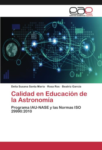 Libro: Calidad En Educación De La Astronomía: Programa Iau-n