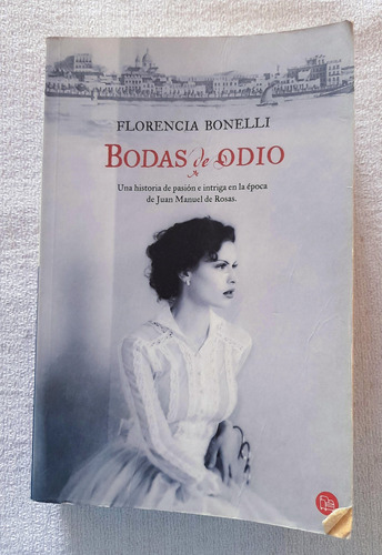 Bodas De Odio - Florencia Bonelli  - Punto De Lectura