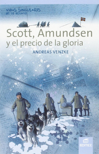 Libro: Scott, Amundsen Y El Precio De La Gloria. Venzke, And
