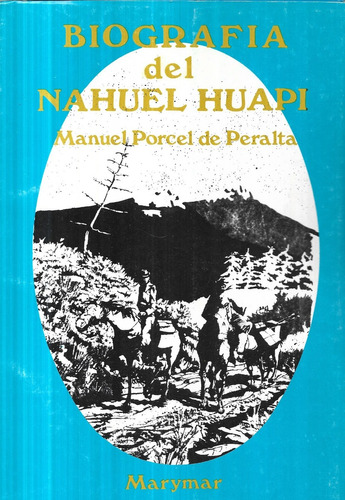 Biografía Del Nahuel Huapi / Manuel Porcel De Peralta