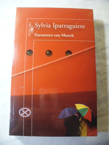 Encuentro Con Munch - Sylvia Iparraguirre -alfaguara V/envío