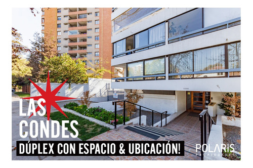 Las Condes * Dúplex Con Espacio & Ubicación!