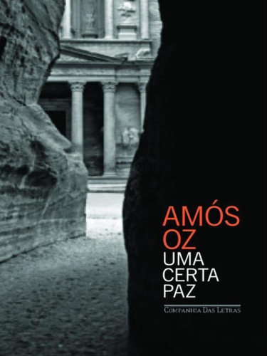 Uma Certa Paz, De Oz, Amós. Editora Companhia Das Letras, Capa Mole, Edição 1ª Edição - 2010 Em Português
