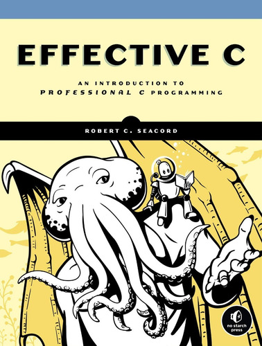 Effective C An Introduction To Professional C Programming 