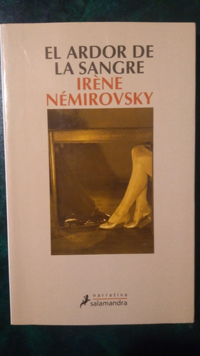 El Ardor De La Sangre, Por Irene Nemirovsky - Ed. Salamandra