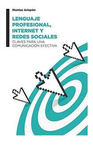 Lenguaje Profesional, Inte Y Redes Sociales..., De Arispón, Mon. Editorial Independently Published En Español
