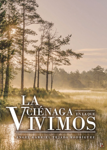 Libro La Ciã©naga En La Que Vivimos