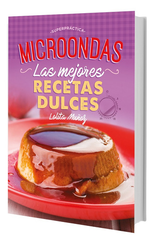 Microondas Recetas Dulces: Superpractica, De Lolita Muñoz. Editorial 03 - Albatros Tu Hogar, Tapa Blanda En Español