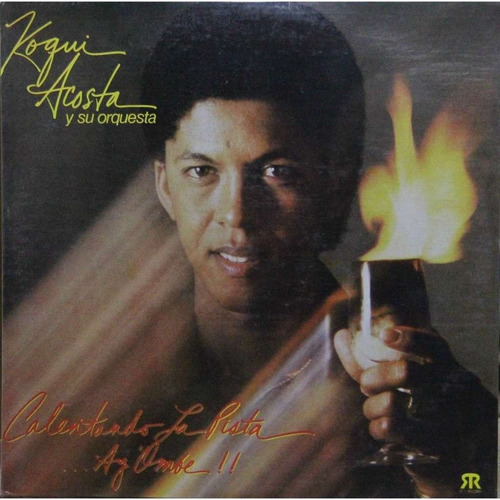 Disco Lp - Koqui Acosta / Calentando La Fiesta. (1986)