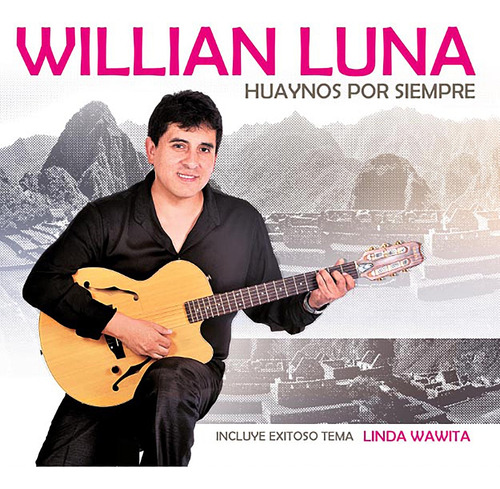 Cd Willian Luna, Huaynos Por Siempre