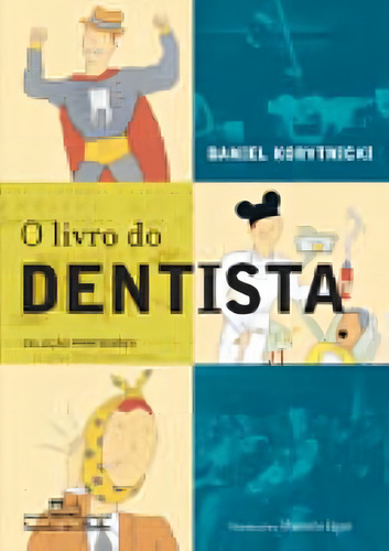O livro do dentista, de Korytnicki, Daniel. Editorial COMPANHIA DAS LETRINHAS, capa mole em português, 2004