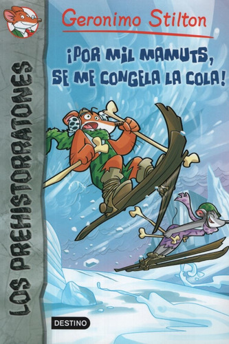 Por Mil Mamuts Se Me Congela La Cola - Gerónimo Stilton