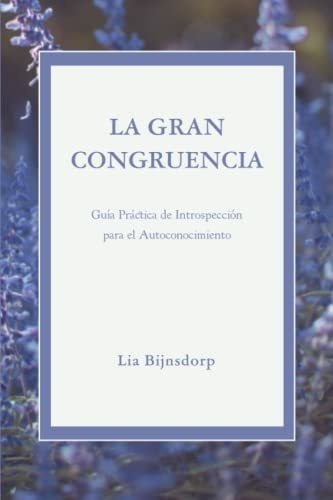 La Gran Congruencia Guia Practica De Introspeccion., de Bijnsdorp,. Editorial Independently Published en español