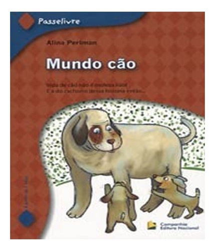 Mundo Cao   Passelivre: Mundo Cao   Passelivre, De Perlman, Alina. Editora Nacional - Literatura, Capa Mole, Edição 1 Em Português