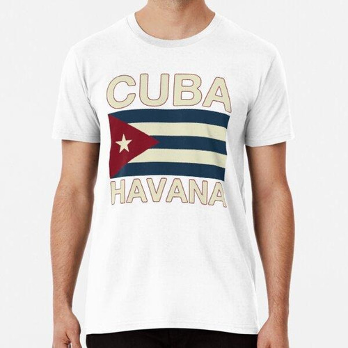 Remera Cuba La Habana Imprescindible Algodon Premium