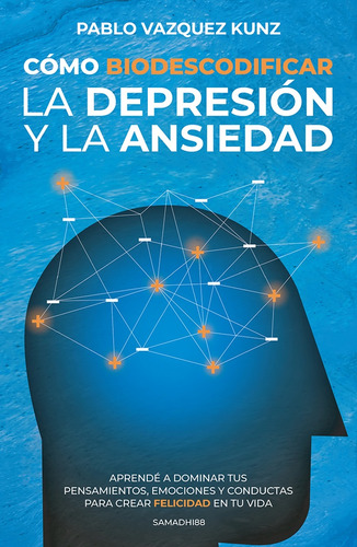 Como Biodescodificar La Depresion Y La Ansiedad - Pablo Vazq