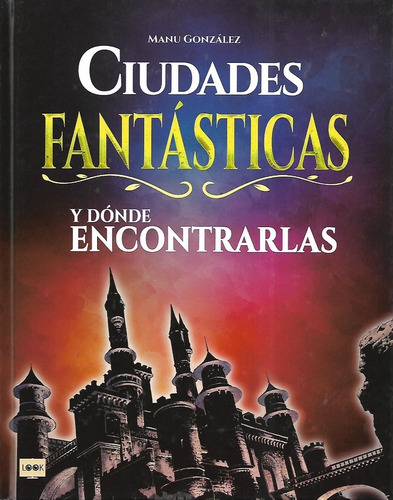 Libro Ciudades Fantasticas Y Donde Encontrarlas