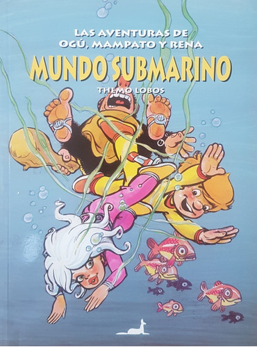 Las Aventuras De Ogú, Mampato Y Rena Mundo Submarino