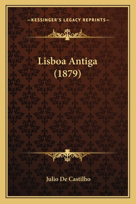 Libro Lisboa Antiga (1879) - De Castilho, Julio