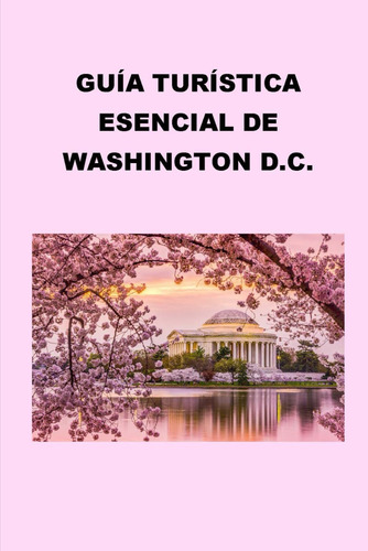 Libro: Guía Turística Esencial De Washington D.c. (travel Gu