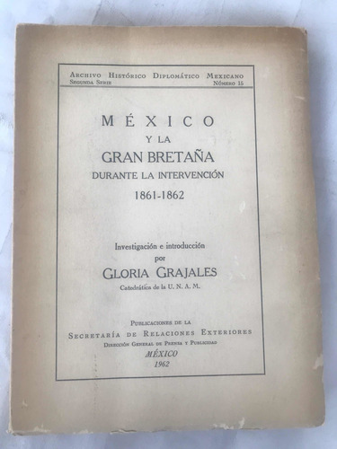 Mexico Y La Gran Bretaña Durante La Intervención 1861 1862