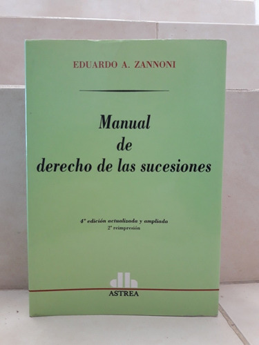 Manual De Derecho De Sucesiones (4e2r). Eduardo A. Zannoni