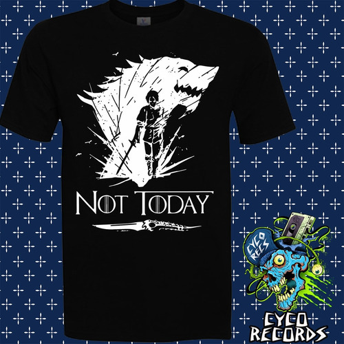 Game Of Thrones - Not Today 2 - Peliculas De Culto - Polera-