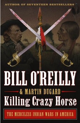 Libro Killing Crazy Horse: The Merciless Indian Wars In A...