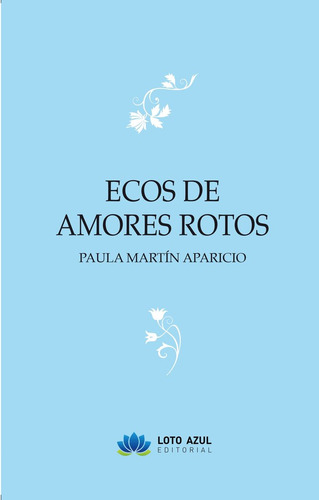 Libro Ecos De Amores Rotos - , Martã­n Aparicio, Paula