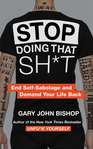 Libro Stop Doing That Sh*t: End Self-sabotage And Demand Y