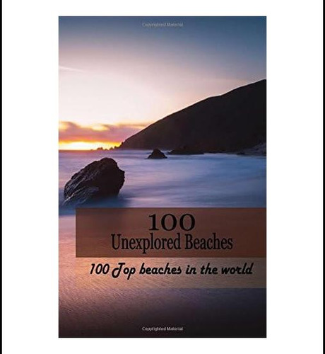 Libro: 100 Playas Inexploradas: Las 100 Mejores Playas Del M