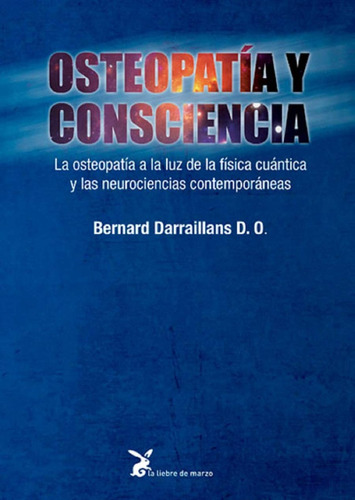 Osteopatía Y Consciencia. Bernard Darraillans