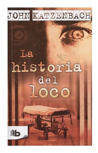 La Historia Del Loco. Katzenbach - Original 