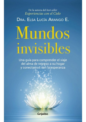 Mundos Invisibles / Dra. Elsa Lucía Arango