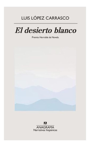 El Desierto Blanco Luis Lopez Carrasco