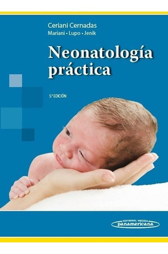 Neonatología Práctica Ceriani Cernadas 5 Ed 2017