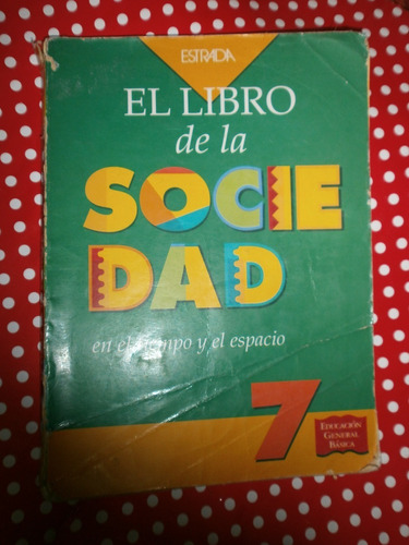 El Libro De La Sociedad En El Espacio Y Tiempo 7 Egb Estrada